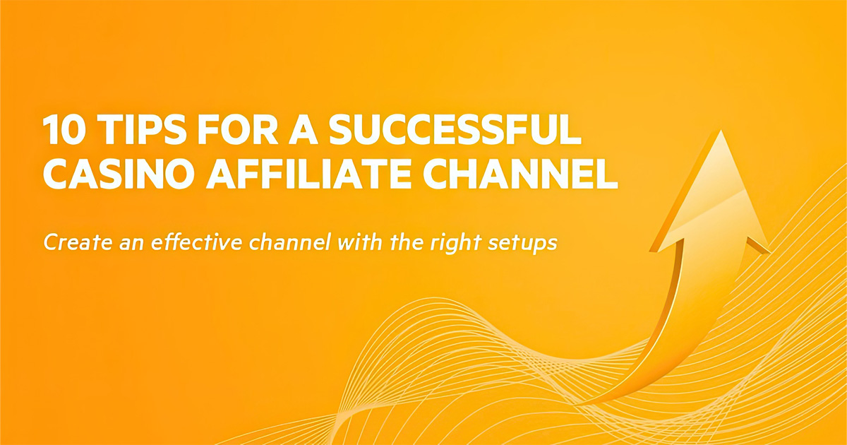 Ten tips for a successful casino affiliate channel