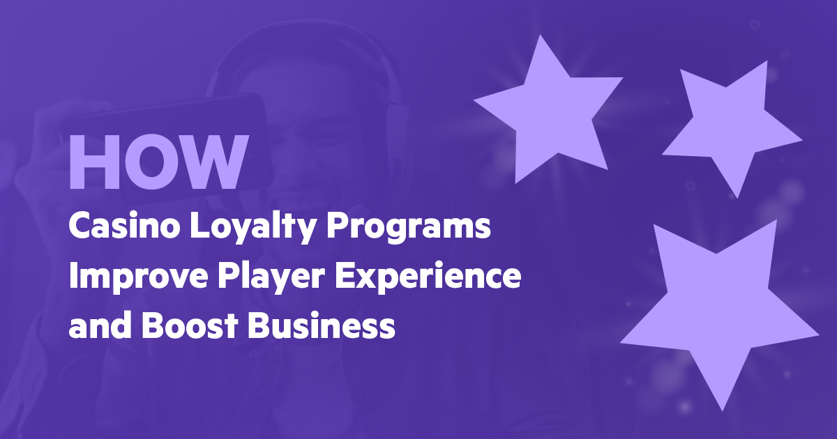 Casino loyalty program concept with excited player holding a tablet, overlaid with stars and the title ‘How Casino Loyalty Programs Improve Player Experience and Boost Business’”