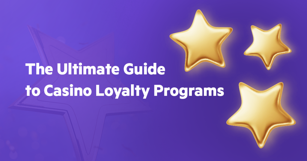 Guide to Casino Loyalty Programs