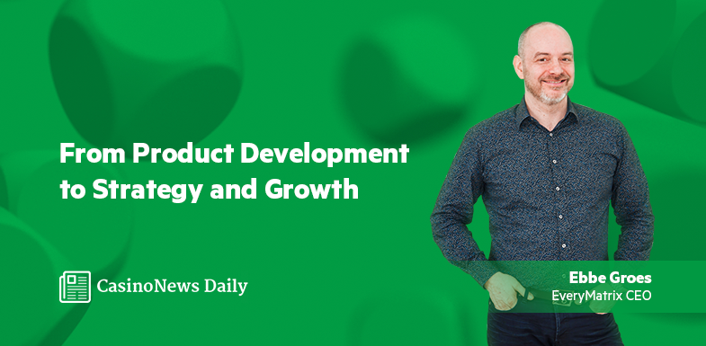 Product Development, Strategy and Growth – Ebbe Groes Interview for Casino News Daily