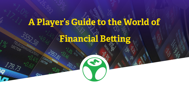 A Player’s Guide to the World of Financial Betting
