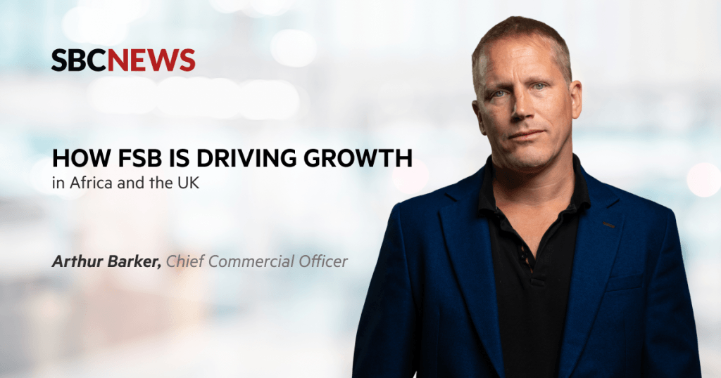 How FSB is driving our growth in Africa and the UK